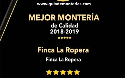 Finca La Ropera premiada como MEJOR MONTERÍA DE CALIDAD 2018/2019 a nivel nacional
